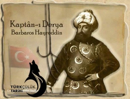 Bu Arap kavmine îtimâd itmek kat’â câiz değildir.  -Barbaros Hayrettin Paşa 